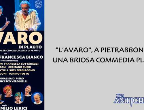 “L’AVARO”, A PIETRABBONDANTE UNA BRIOSA COMMEDIA PLAUTINA – Venerdì 9 agosto 2024 ore 18,30