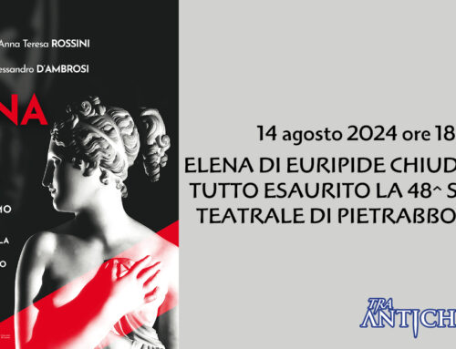 ELENA DI EURIPIDE CHIUDE CON UN TUTTO ESAURITO LA 48^ STAGIONE TEATRALE DI PIETRABBONDANTE 14 agosto 2024 ore 18,30