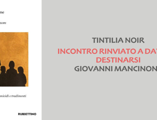 TINTILIA NOIR 2024 – INCONTRO RINVIATO IN DATA DA DESTINARSI – GIOVANNI MANCINONE presenta “Mostri – Quando non c’è più l’amore”